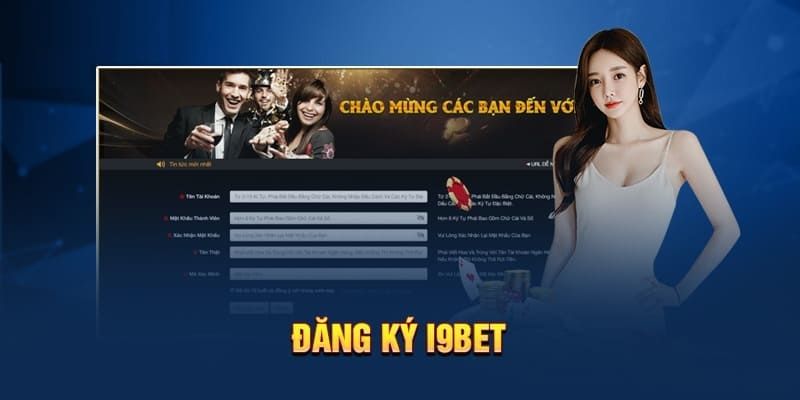 Các bước cụ thể trong quá trình đăng ký I9bet