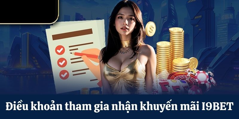 Những điều kiện người chơi cần nắm được khi tham gia khuyến mãi i9bet